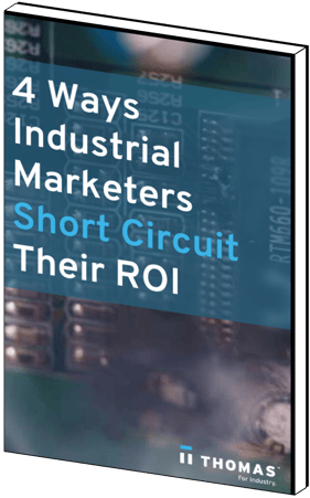 4 Ways Industrial Marketers Short Circuit Their ROI eBook cover