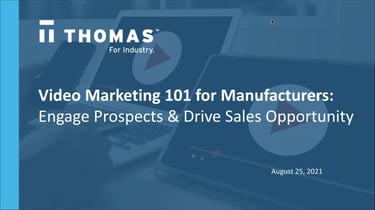 Thomas Webinar - Video Marketing 101 for Manufacturers - 8.25.2021-thumb